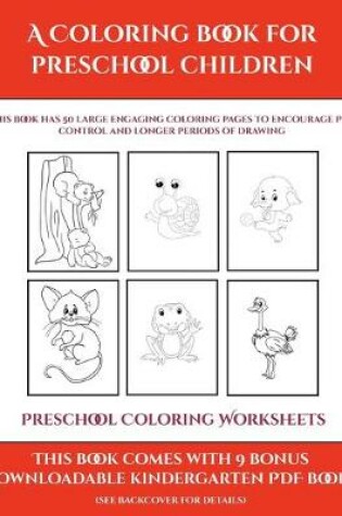 Cover of Preschool Coloring Worksheets (A Coloring book for Preschool Children)