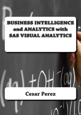 Book cover for Business Intelligence and Analytics with SAS Visual Analytics