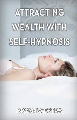 Book cover for Attracting Wealth With Self-Hypnosis