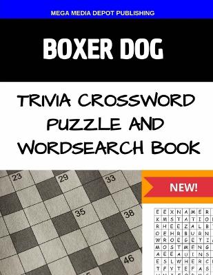 Book cover for Boxer Dog Trivia Crossword Puzzle and Wordsearch Book