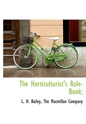 Book cover for The Horticulturist's Rule-Book;