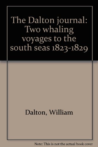 Book cover for The Dalton Journal: Two Whaling Voyages to the South Seas 1823-1829