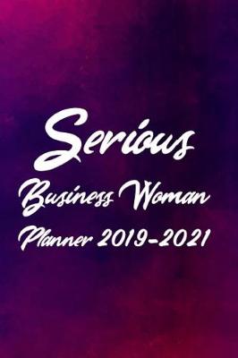 Book cover for Serious Business Woman Planner 2019