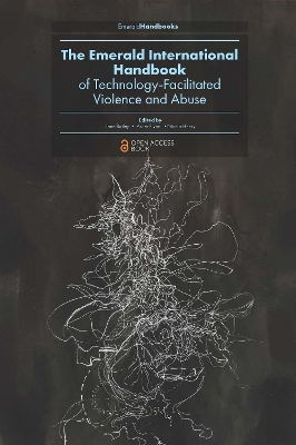 Cover of The Emerald International Handbook of Technology-Facilitated Violence and Abuse