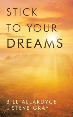 Book cover for Stick to Your Dreams