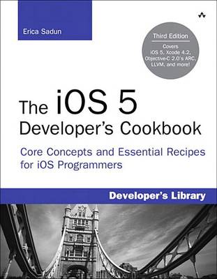 Book cover for The IOS 5 Developer's Cookbook