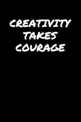 Book cover for Creativity Takes Courage�