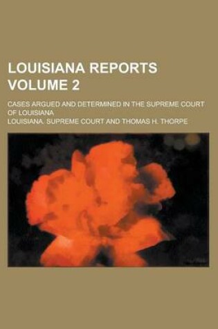 Cover of Louisiana Reports; Cases Argued and Determined in the Supreme Court of Louisiana Volume 2