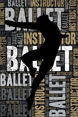 Book cover for Male Ballet Instructor Journal