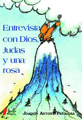 Book cover for Entrevista Con Dios, Judas Y Una Rosa