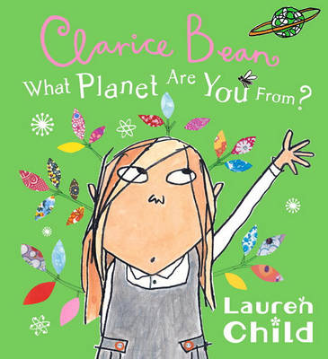 Cover of Clarice Bean, What Planet Are You From?