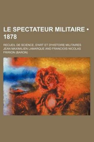 Cover of Le Spectateur Militaire (1878); Recueil de Science, D'Art Et D'Histoire Militaires