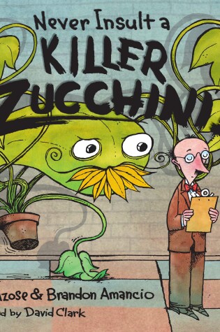 Cover of Never Insult a Killer Zucchini