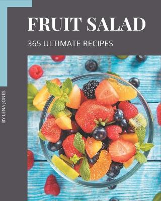 Book cover for 365 Ultimate Fruit Salad Recipes