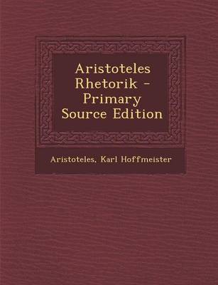 Book cover for Aristoteles Rhetorik - Primary Source Edition