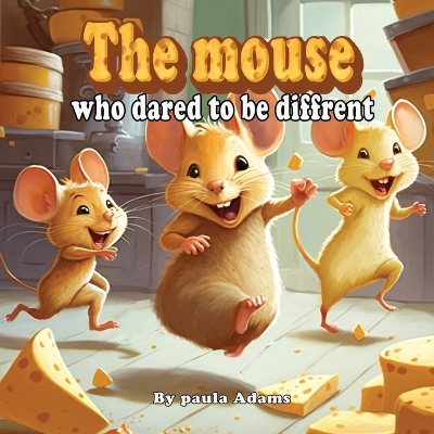 Book cover for The Mouse Who Dared to Be Different