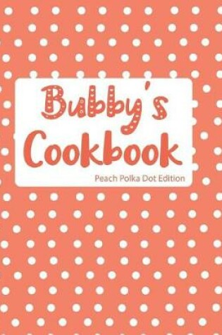 Cover of Bubby's Cookbook Peach Polka Dot Edition