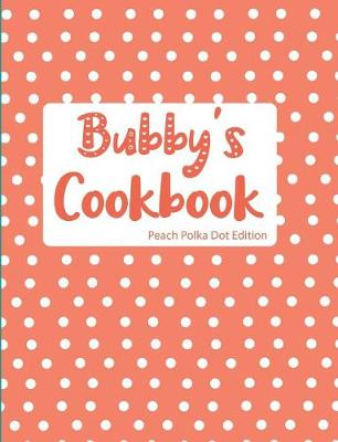 Book cover for Bubby's Cookbook Peach Polka Dot Edition