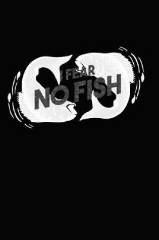 Cover of I Fear No Fish