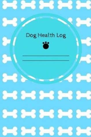 Cover of Dog Health Log