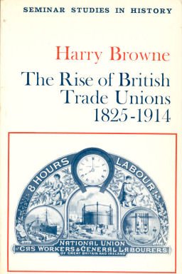 Cover of Rise of British Trade Unions, 1825-1914