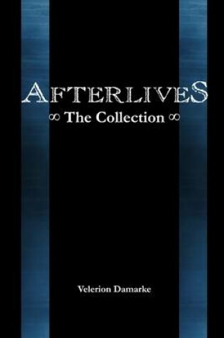 Cover of Afterlives: The Collection