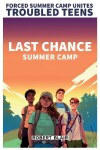 Book cover for Last Chance Summer Camp - The Complete Series