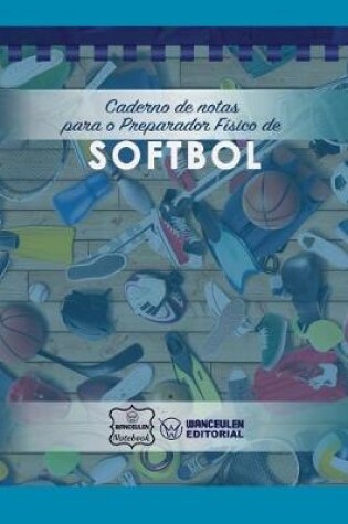 Cover of Caderno de Notas Para O Preparador F sico de Softbol