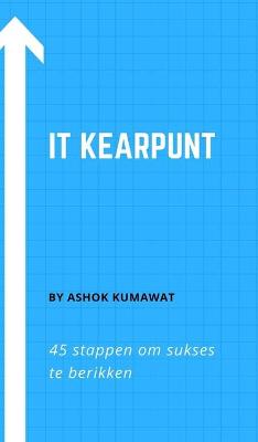 Book cover for It kearpunt 45 stappen om sukses te berikken