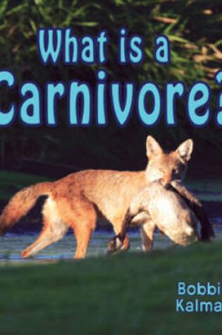 Cover of What is a Carnivore