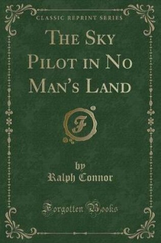 Cover of The Sky Pilot in No Man's Land (Classic Reprint)