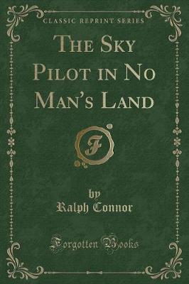 Book cover for The Sky Pilot in No Man's Land (Classic Reprint)