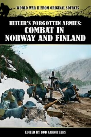 Cover of Hitlers Forgotten Armies: Combat in Norway and Finland