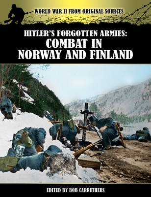 Book cover for Hitlers Forgotten Armies: Combat in Norway and Finland