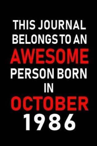 Cover of This Journal belongs to an Awesome Person Born in October 1986