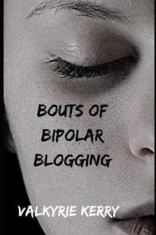 Cover of Bouts of Bipolar Blogging