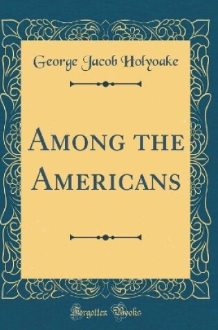 Cover of Among the Americans (Classic Reprint)
