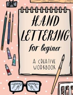 Book cover for Hand Lettering For Beginer, A Creative Workbook