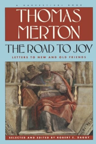 Cover of The Road to Joy: the Letters of Thomas Merton to New and Old Friends