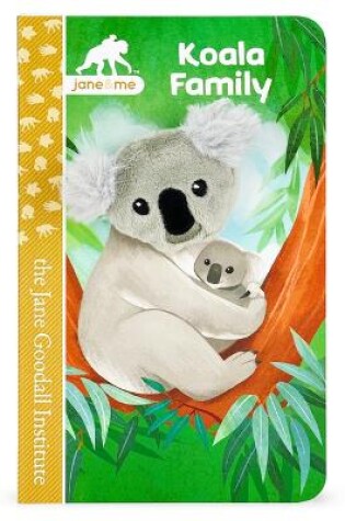 Cover of Jane & Me Koala Family (the Jane Goodall Institute)