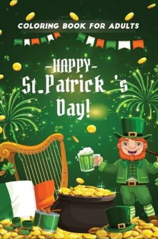 Cover of happy st patrick's day coloring book for adults