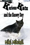 Book cover for Kurious Katz and the Snowy Day