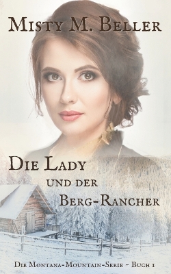 Book cover for Die Lady und der Berg-Rancher