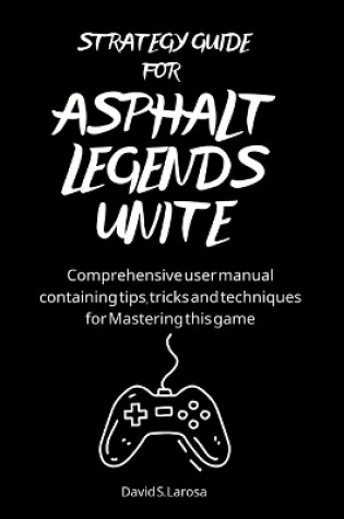 Cover of Strategy Guide for Asphalt Legends Unite