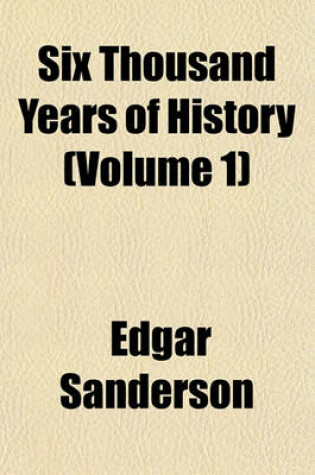 Cover of Six Thousand Years of History (Volume 1)