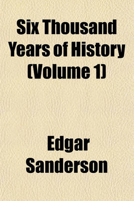 Book cover for Six Thousand Years of History (Volume 1)