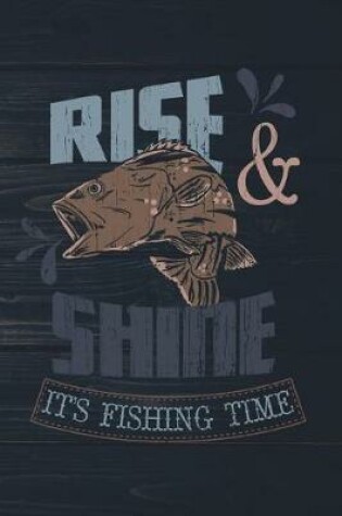 Cover of Rise & Shine It's Fishing Time