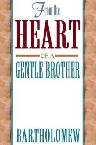 Cover of From the Heart of a Gentle Brother