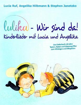 Book cover for LULIKA - Wir sind da! Kinderlieder mit Lucia und Angelika