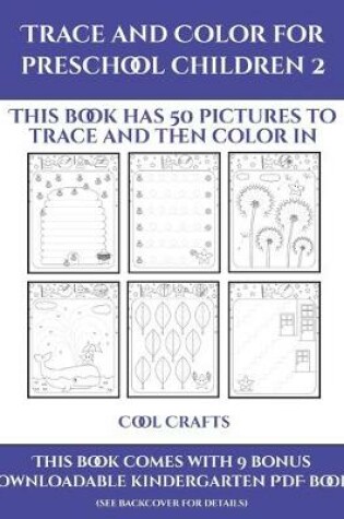 Cover of Cool Crafts (Trace and Color for preschool children 2)